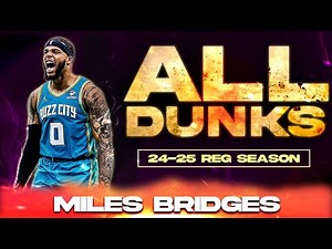 ALL DUNKS | Miles Bridges´ 2025 Season 🔥 Every Dunk!