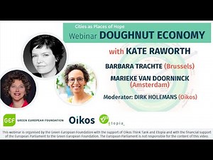 Webinar: Doughnut Economics in practice w/ Kate Raworth, Barbara Trachte & Marieke Van Doorninck