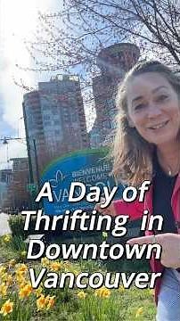 Your itinerary for a day of thrifting in downtown Vancouver!