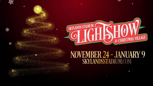 The Christmas Light Show & Village at Skylands Stadium returns on select dates from November 24th through January 9th, 2022! Bring the whole family for a festive drive through over two million lights RIGHT ON THE BASEBALL FIELD! Reserve your time slot now at skylandsstadium.com. | Skylands Stadium