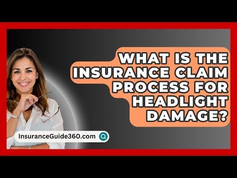 What Is The Insurance Claim Process For Headlight Damage? - InsuranceGuide360.com