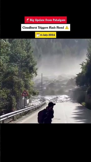 PAHALGAM UPDATE | 11 July 2026 | Flash Flood After Sudden Cloudburst #pahalgam #news #kashmir