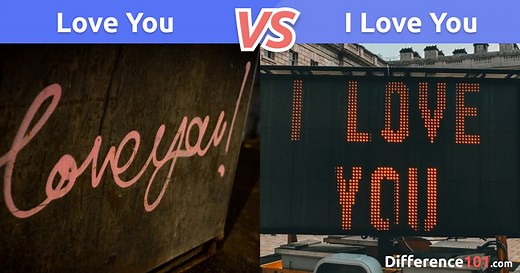 Love You vs. I Love You: Top 7 Differences, Pros & Cons