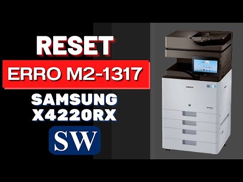 Como resetar erro M2 -1317 da impressora Samsung X4220RX / X4300
