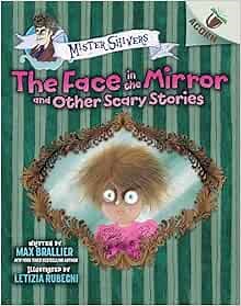 The Face in the Mirror and Other Scary Stories: An Acorn Book (Mister Shivers #5) (5)