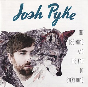Josh Pyke - The Beginning And The End Of Everything