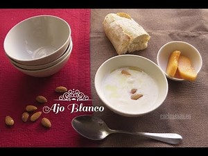 Ajo Blanco - Receta tradicional de sopa fría