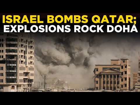 LIVE | Israel BOMBS Qatar; Doha Rocked By Explosions, Hamas Leadership Targeted