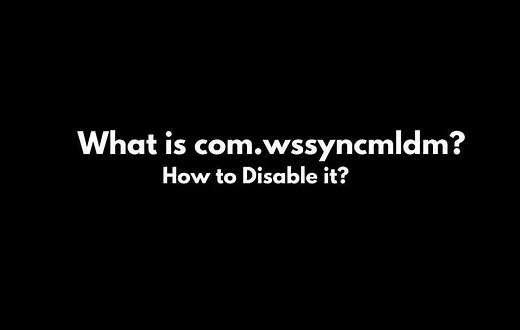 What Is Com.wssyncmldm? And How To Disable It? | Yoodley