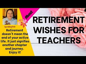 RETIREMENT WISHES FOR TEACHERS