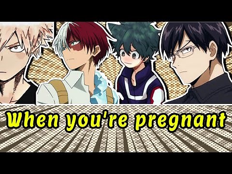 When you're pregnant | Boyfriend Scenarios | MHA ASMR