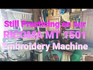 Practicing on our RICOMA MT 1501 Embroidery Machine