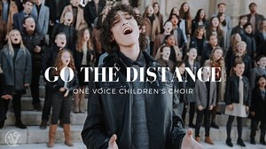 MP3 DOWNLOAD: One Voice Children's Choir - Go The Distance (from Hercules) [  Lyrics] | CeeNaija
