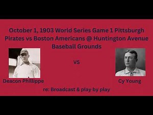 October 1, 1903 World Series Game 1 Pittsburgh Pirates vs Boston Americans
