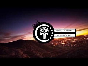Beyoncé - Partition (Smearcase Trap Remix)