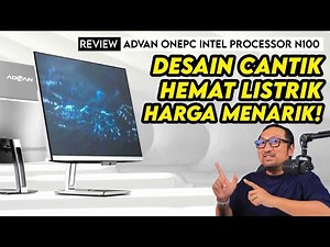 PC Harga 3.9 Juta, Desain Cantik, Hemat Listrik: Review Advan OnePC Intel Processor N100