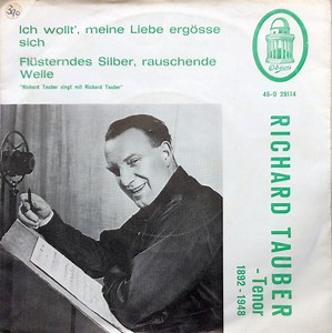 Richard Tauber Singt Mit Richard Tauber - Ich Wollt', Meine Liebe Ergösse Sich / Flüsterndes Silber, Rauschende Welle