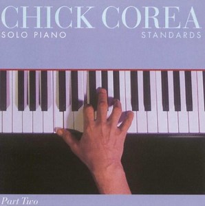 Chick Corea - Solo Piano: Standards (Part Two)