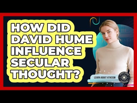 How Did David Hume Influence Secular Thought?