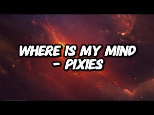 Pixies - Where Is My Mind (Lyrics)