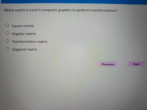 Which matrix is used in computer graphics to perform transforma... | Filo