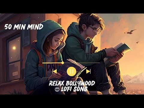 relax bollywood lofi songs mashup