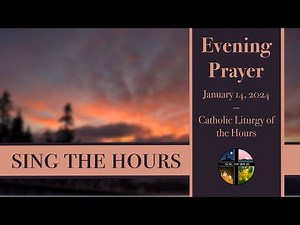 1.14.24 Vespers, Sunday Evening Prayer of the Liturgy of the Hours