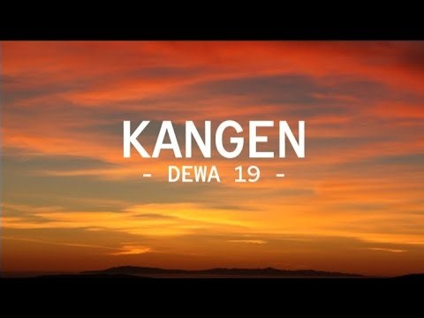 DEWA 19 - Kangen (Lirik/Lyrics)