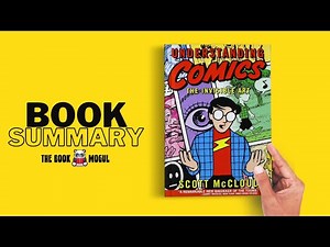 Understanding Comics The Invisible Art by Scott McCloud Book Summary