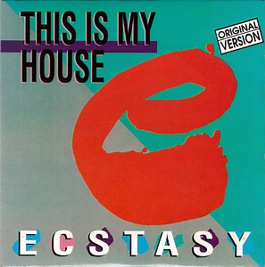 Ecstasy - This Is My House