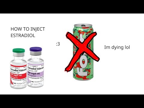 HOW TO INJECT ESTRADIOL valerate (while i'm also in alcohol withdrawal)