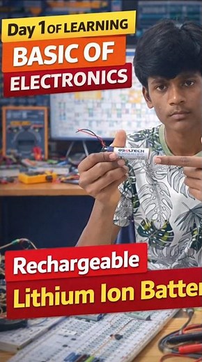 Day 1 of Learning Electronics ⚡ | Rechargeable Lithium-ion Battery 🔋#electronics #learnelectronics