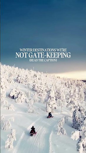 Top winter destinations we're not gate-keeping