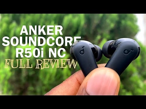 Anker Soundcore R50i NC Review(AKA P30i): Is It Better Than the R50i?