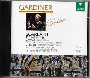 Scarlatti / Cavalli - Gesualdo / Clément / Monteverdi Choir, English Baroque Soloists, Gardiner - Stabat Mater / Salve Regina / Ave, Dulcissima Maria /O Maria, Vernans Rosa