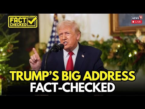 Fact Check Truth vs Trump LIVE: Trump’s Prime-Time Address Debunked – What He Got Wrong | N18G