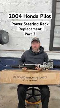 2004 Honda Pilot Power Steering Rack Replacement Part 2