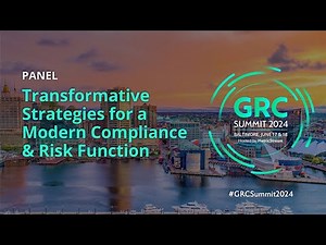Transformative Strategies for a Modern Compliance & Risk Function (GRC Summit 2024)
