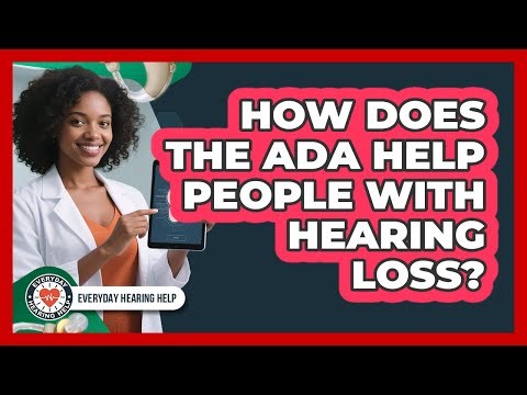 How Does The ADA Help People With Hearing Loss?
