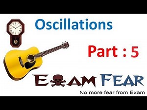 Physics Oscillations part 5 (Simple harmonic Motion) CBSE class 11