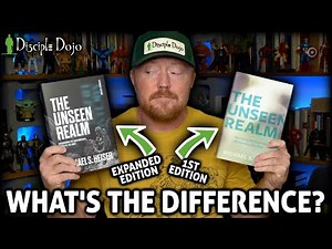 The Unseen Realm, Expanded: What Changed—and Why It Matters for Bible Study