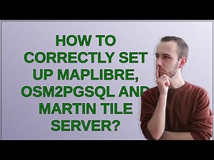 Gis: How to correctly set up MapLibre, osm2pgsql and Martin Tile Server?