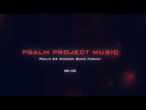 🎶 Psalm 65 Modern Song Format - Official Music Video 🎶