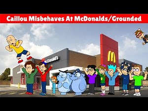 Caillou Misbehaves At McDonalds/Grounded
