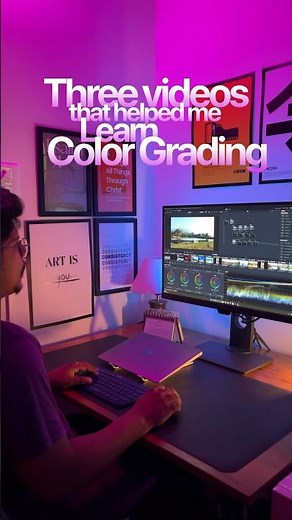 Watch these 3 Videos to learn Color Grading