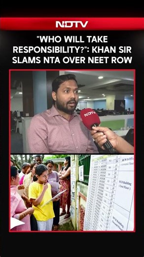 Khan Sir Slams NTA Over NEET Row: "Who Will Take Responsibility?" | NEET Exam News | NEET Cancelled