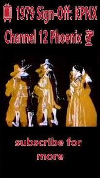 KPNX Channel 12 - Phoenix, Arizona - Late Night Sign-Off (1979)