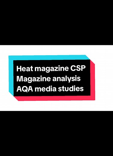 Heat Magazine: Key Insights for GCSE Media Studies