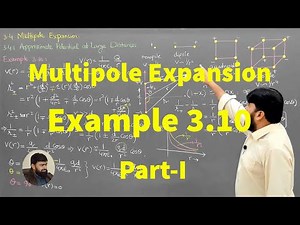 L31.1 Multipole expansion: Approximate potential at large distances - Example 3.10 P-I