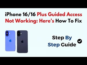 iPhone 16/16 Plus Guided Access Not Working: Here’s How To Fix
